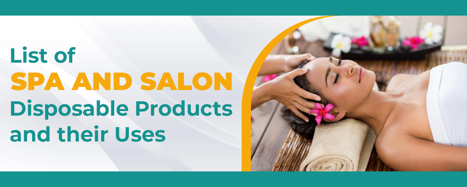 List of Spa and Salon Disposable Products and their Uses