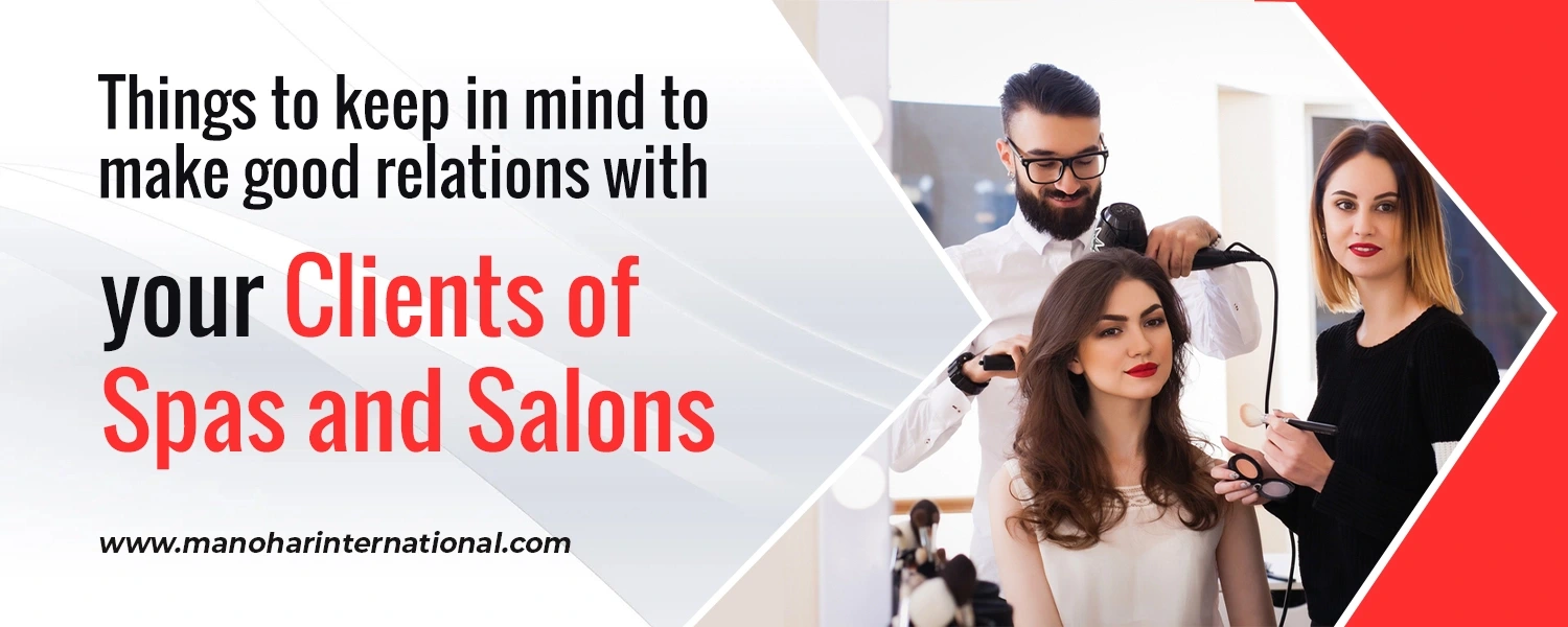 Things to keep in mind to make good relations with your clients of Spa and Salon