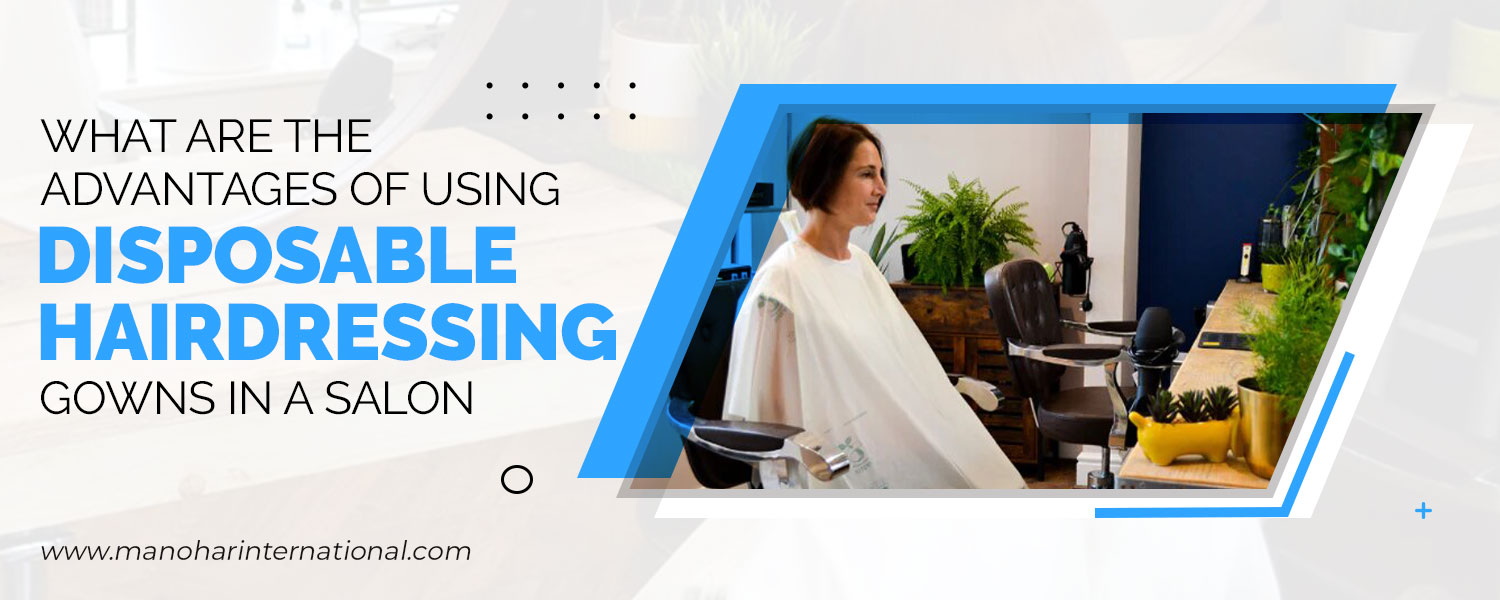 What are the advantages of using Disposable Hairdressing Gown in a Salon